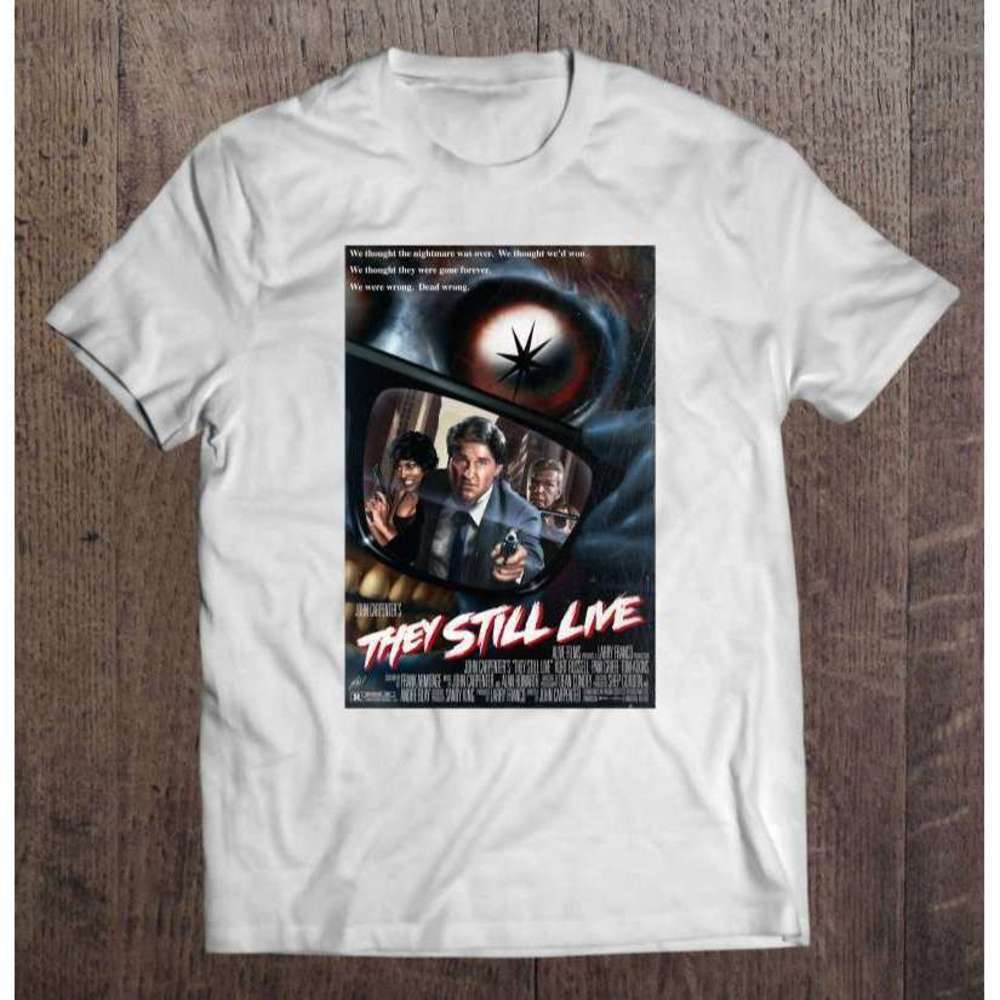 They Still Live John Carpenter Horror Sci Fi Graphic T-Shirt